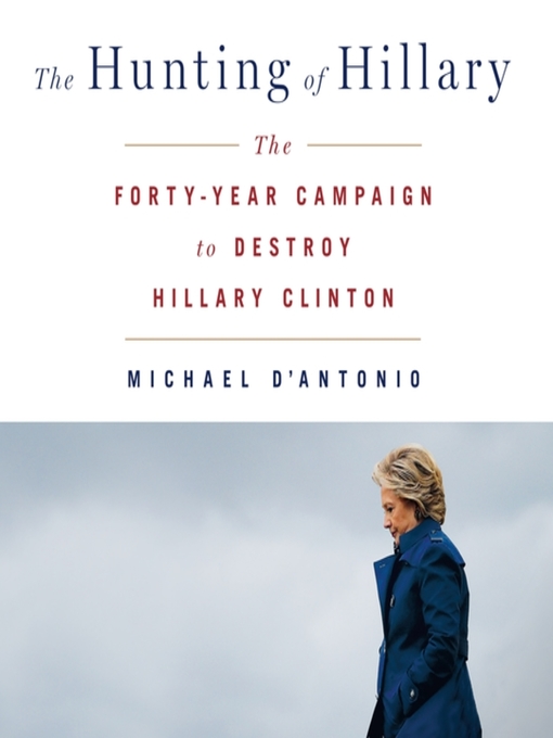 Title details for The Hunting of Hillary by Michael D'Antonio - Available